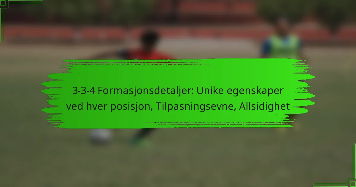 3-3-4 Formasjonsdetaljer: Unike egenskaper ved hver posisjon, Tilpasningsevne, Allsidighet